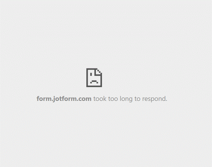 Form showing "took too long to respond" error message